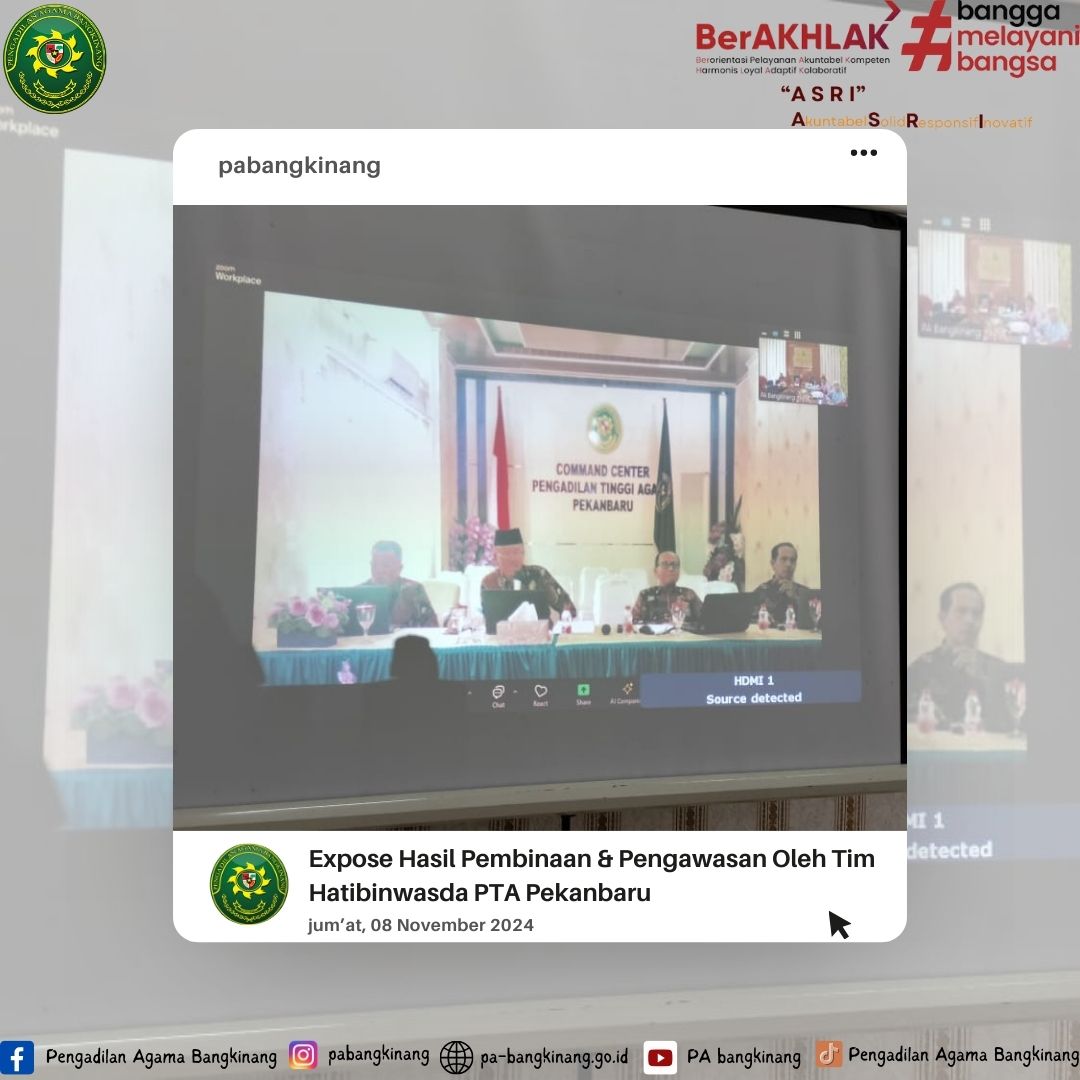 Ekspos Hasil Pembinaan & Pengawasan Layanan Peradilan PA Bangkinang Kedua Tahun 2024  Oleh Tim Hatibinwasda PTA Pekanbaru Secara Daring | (21/11)